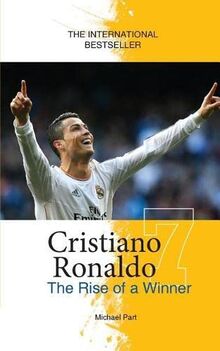 Cristiano Ronaldo: The Rise of a Winner