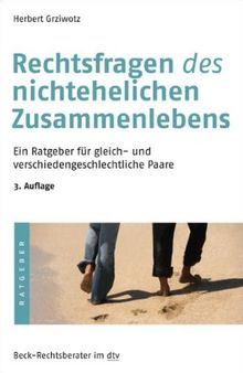 Rechtsfragen des nichtehelichen Zusammenlebens: Ein Ratgeber für gleich- und verschiedengeschlechtliche Paare