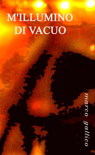 m'illumino di vacuo