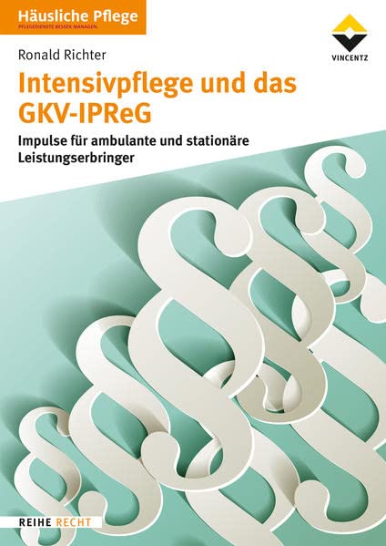 Intensivpflege und das GKV-IPReG: Impulse für ambulante und stationäre Leistungserbringer