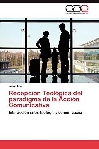 Recepción Teológica del paradigma de la Acción Comunicativa: Interacción entre teología y comunicación