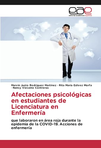 Afectaciones psicológicas en estudiantes de Licenciatura en Enfermería: que laboraron en área roja durante la epidemia de la COVID-19. Acciones deenfermería