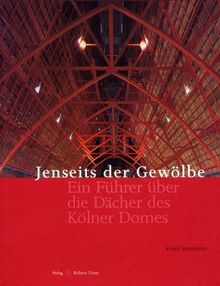 Jenseits der Gewölbe: Ein Führer über die Dächer des Domes von Hardering, Klaus | Buch | Zustand gut