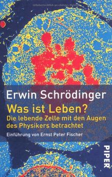 Was ist Leben? - Die lebende Zelle mit den Augen des Physikers betrachtet