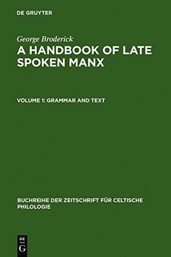 George Broderick: A Handbook of Late Spoken Manx: Grammar and Text (Buchreihe der Zeitschrift für celtische Philologie, Band 3)
