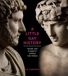 A Little Gay History : Desire and Diversity across the World