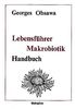 Lebensführer Makrobiotik: Handbuch