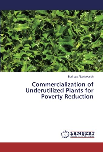 Commercialization of Underutilized Plants for Poverty Reduction