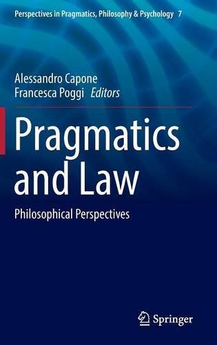 Pragmatics and Law: Philosophical Perspectives (Perspectives in Pragmatics, Philosophy & Psychology)