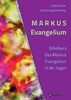 MARKUS Evangelium: Kommentare Gebete Impulse (Evangelien Reihe)
