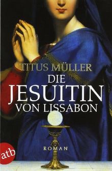 Die Jesuitin von Lissabon: Historischer Roman