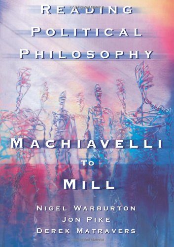 Reading Political Philosophy: Machiavelli to Mill