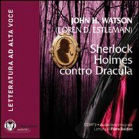 Sherlock Holmes contro Dracula. Audiolibro. CD Audio formato MP3. Ediz. integrale (Letteratura straniera)