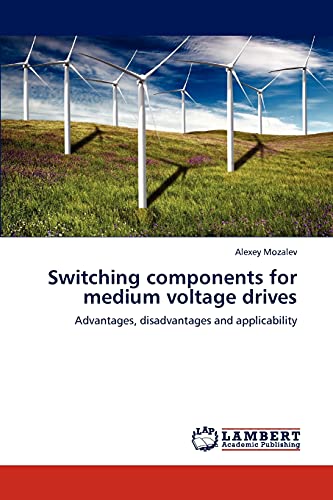 Switching components for medium voltage drives: Advantages, disadvantages and applicability