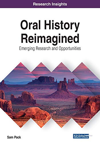 Oral History Reimagined: Emerging Research and Opportunities (Advances in Religious and Cultural Studies (Arcs))