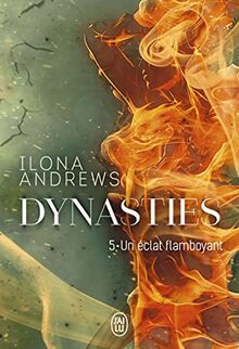 Dynasties. Vol. 5. Un éclat flamboyant