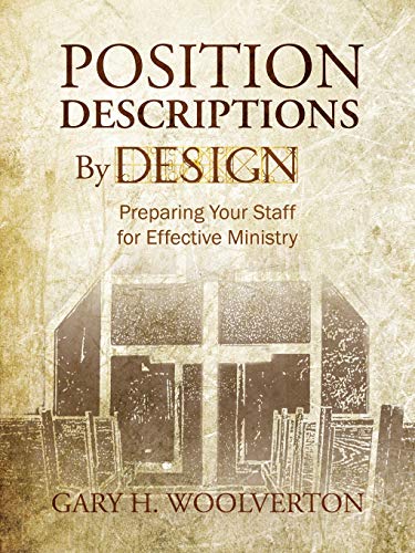 Position Descriptions by Design: Preparing Your Staff For Effective Ministry