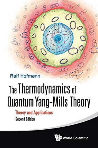 THE THERMODYNAMICS OF QUANTUM YANG-MILLS THEORY: THEORY AND APPLICATIONS (SECOND EDITION)