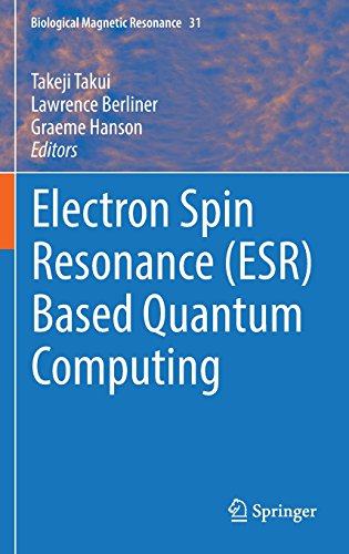 Electron Spin Resonance (ESR) Based Quantum Computing (Biological Magnetic Resonance)