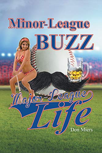 MinorLeague Buzz, MajorLeague Life
