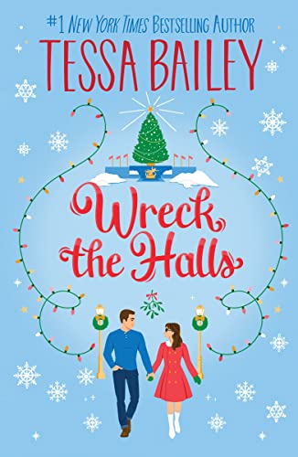 Tessa Bailey Wreck The Halls Uk, A Novel