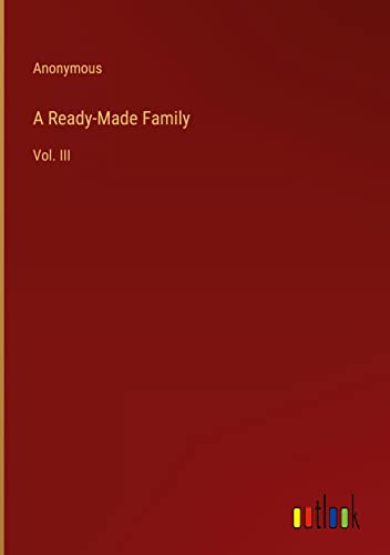 A Ready-Made Family: Vol. III