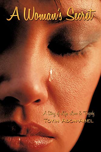A Woman'S Secret: A Story Of Life, Love & Tragedy: A Story of Life, Love & Tragedy