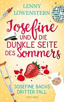 Josefine und die dunkle Seite des Sommers: Cosy Krimi (Josefine Bachs dritter Fall) (Die Hutmacherin ermittelt, Band 3)