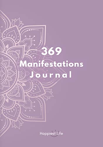369 Manifestations Journal: Verwirkliche deine Träume durch die Kraft der Manifestation: Dein 99 Tage Journal zum bilden und festigen positiver und ... der Anziehung. Dein Weg zu deiner Vision