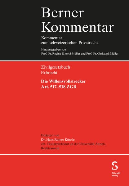 Die Willensvollstrecker Art. 517-518 ZGB (Berner Kommentar)