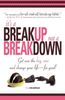 It's A Breakup Not A Breakdown: Get Over The Big One And Change Your Life - For Good!: The Smart Woman's Essential Guide to Breaking Up and Moving on