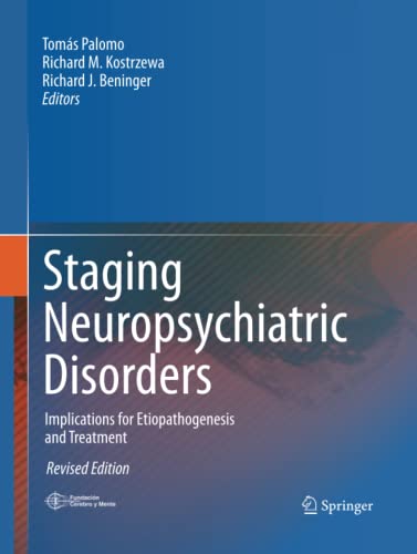 Staging Neuropsychiatric Disorders: Implications for Etiopathogenesis and Treatment