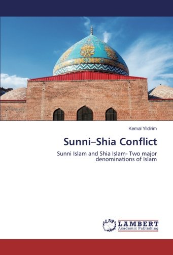 Sunni–Shia Conflict: Sunni Islam and Shia Islam- Two major denominations of Islam