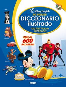 Mi primer diccionario ilustrado: My First Picture Dictionary. ¡Más de 600 palabras! (Infantil & Juvenil Disney)