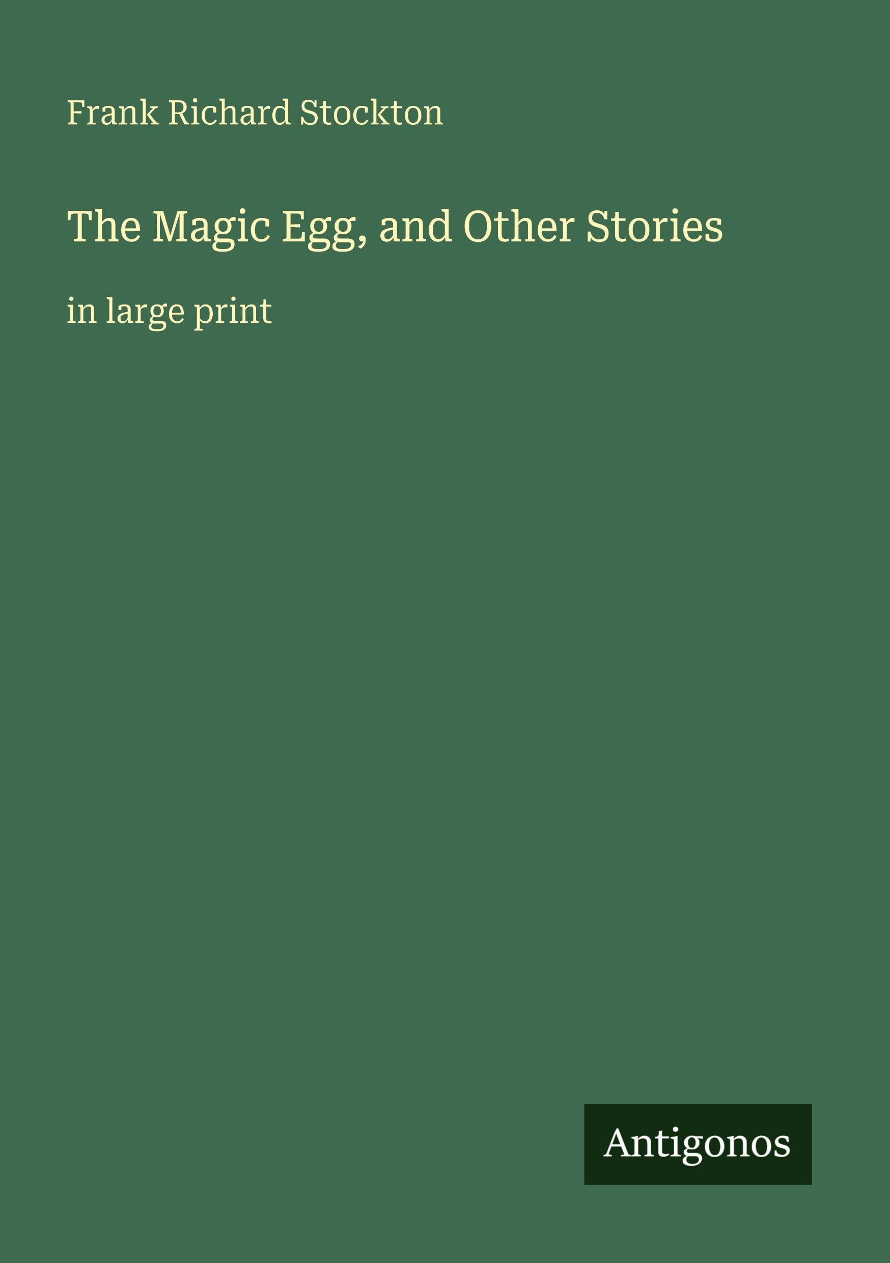 The Magic Egg, and Other Stories: in large print