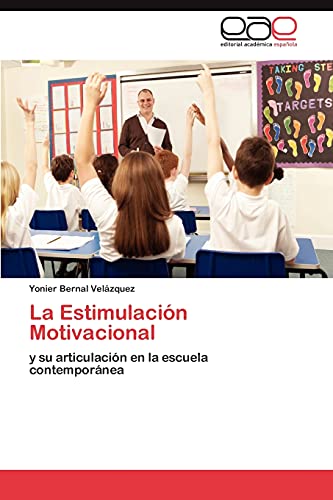 La Estimulación Motivacional: y su articulación en la escuela contemporánea