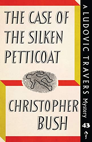 The Case of the Silken Petticoat: A Ludovic Travers Mystery (The Ludovic Travers Mysteries, Band 43)