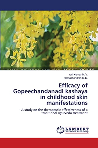 Efficacy of Gopeechandanadi kashaya in childhood skin manifestations: - A study on the therapeutic effectiveness of a traditional Ayurveda treatment
