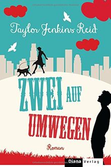 Zwei auf Umwegen: Roman