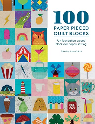 Karine Thiboult-Demessence 100 Paper Pieced Quilt Blocks, Fun Foundation Pieced Blocks For Happy Sewing