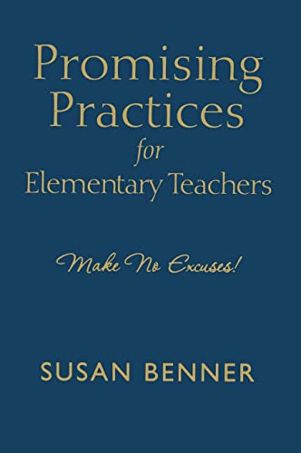 Promising Practices for Elementary Teachers: Make No Excuses!