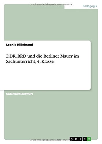 DDR, BRD und die Berliner Mauer im Sachunterricht, 4. Klasse