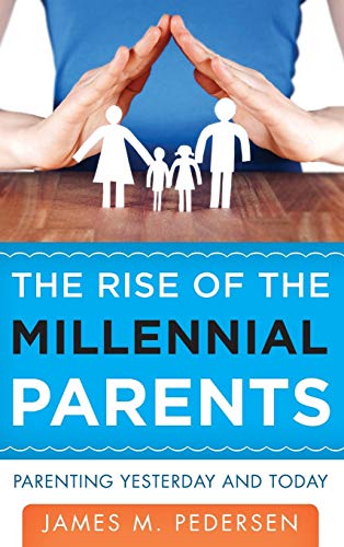 The Rise of the Millennial Parents: Parenting Yesterday and Today