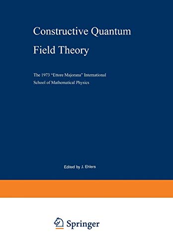 Constructive Quantum Field Theory. The 1973 Ettore Majorana International School of Mathematical Physics (Lecture notes in physics, vol.25)