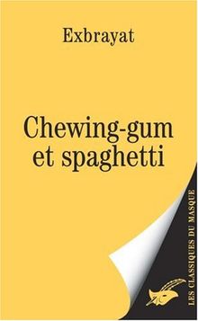 Chewing-gum et spaghetti