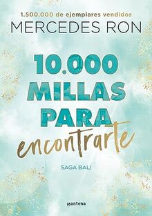 10.000 millas para encontrarte (Bali 2): Por la autora de Culpa mía (Montena, Band 2)