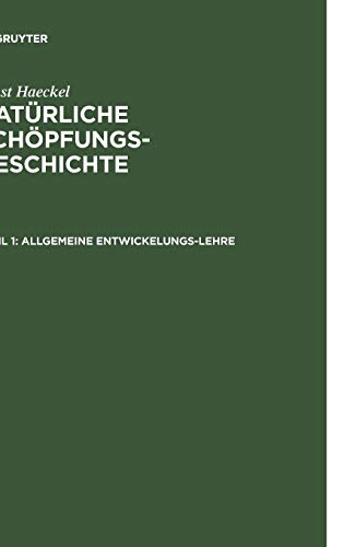 Allgemeine Entwickelungs-Lehre: (Transformismus und Darwinismus) (Ernst Haeckel: Natürliche Schöpfungs-Geschichte)