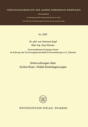 Untersuchungen über binäre Eisen-Nickel-Sinterlegierungen (Forschungsberichte des Landes Nordrhein-Westfalen, 2277, Band 2277)