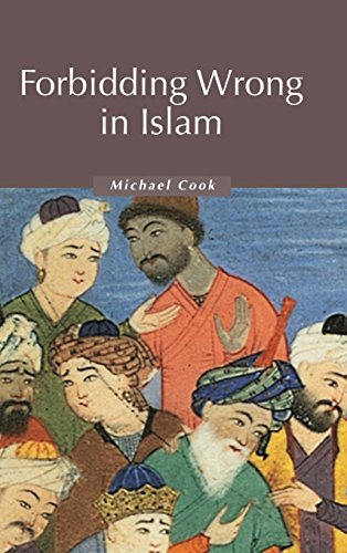 Forbidding Wrong in Islam: An Introduction (Themes in Islamic History, Band 3)