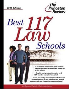 Best 117 Law Schools 2005 Edition (Graduate School Admissions Guides)